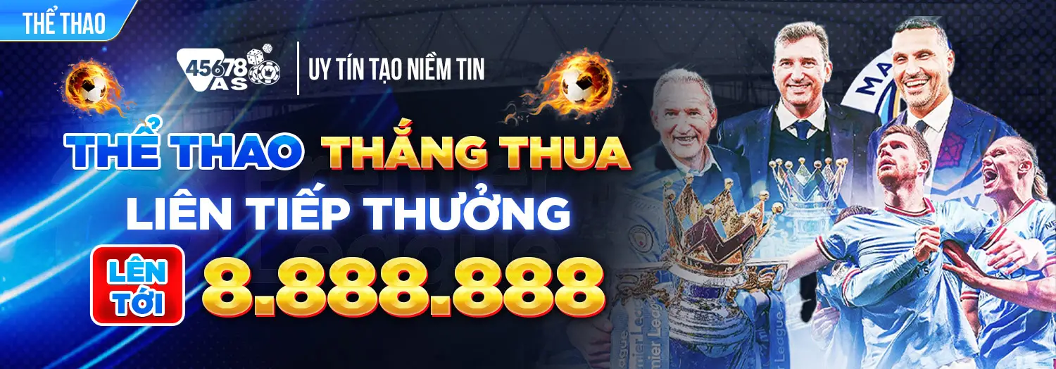 Thể thao thắng thua liên tiếp thưởng 8,888,888 tại 45678